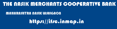 THE NASIK MERCHANTS COOPERATIVE BANK LIMITED  MAHARASHTRA NASIK LASALGAON   ifsc code
